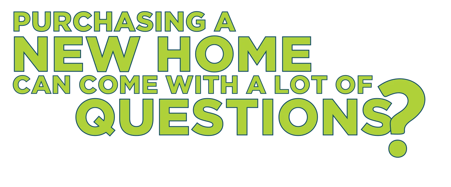 Purchasing a new home can come with a lot of questions. Calesa Township has the answers.